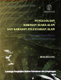 Pengelolaan Kawasan Suaka Alam dan Kawasan Pelestarian Alam: Sebuah Tinjauan Hukum terhadap Debt for Nature Swaps