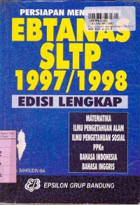 Persiapan Menghadapi Ebtanas SLTP th. 1997/1998 [Edisi Lengkap]