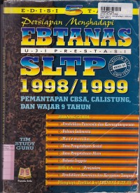 Persiapan Menghadapi Ebtanas Uji Prestasi SLTP th.1998 - 1999 [CBSA, Calistung 9 th - Kur. GBPP 1994]