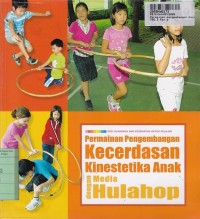 Seri Olahraga & Kesehatan untuk Pelajar: Permainan Pengembangan Kecerdasan Kinestetika Anak dengan Media Hulahop