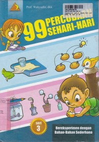 Sembilan Puluh Sembilan Percobaan Sehari-hari: Bereksperimen dengan Bahan-bahan Sederhana [Seri 3]