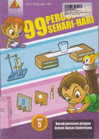 Sembilan Puluh Sembilan Percobaan Sehari-hari: Bereksperimen dengan Bahan-bahan Sederhana [Seri 5]