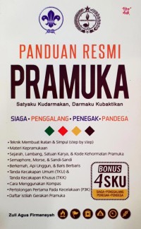 Panduan Resmi Pramuka: Satyaku Kudarmakan, Darmaku Kubaktikan [Siaga, Penggalang, Penegak, Pandega]