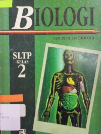 Tim Penulis Biologi: Biologi SLTP Kls. II Cawu 1, 2, 3 [Kur. th. 1994]