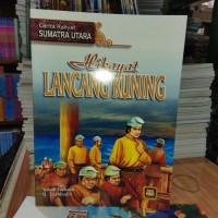 Cerita Rakyat Sumatra Utara: Hikayat Lancang Kuning