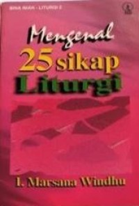 Mengenal 25 Sikap Liturgi