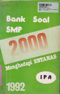 Bank Soal SMP 2000: Menghadapi Ebtanas IPA 1992