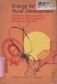 Energy for Rural Development: Renewable Resources & Alternative Technologies for Developing Countries