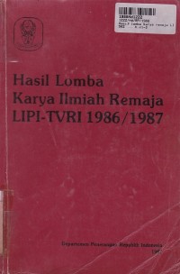 Hasil Lomba Ilmiah Remaja LIPI - TVRI [th. 1986 - 1987]