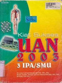 Kiat Sukses UAN 2003: untuk SMU Kls. III IPA [Analisis Soal Ebtanas/UAN...]