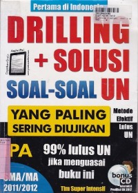 Drilling + Solusi Soal-soal UN yang paling sering Diujikan: untuk SMA/MA IPA th. 2011/2012