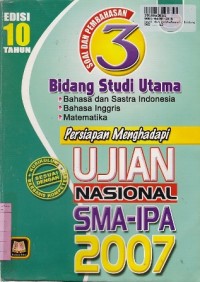 Soal & Pembahasan 3 Bidang Studi Utama: Persiapan Menghadapi Ujian Nasional SMA-IPA th. 2007