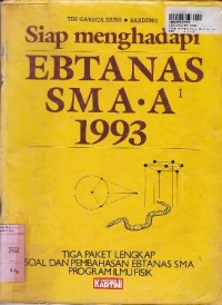 Siap Menghadapi Ebtanas SMA A-1 th. 1993 [Program Ilmu Fisika]