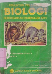 Penuntun Pelajaran Biologi [Jilid 1]: untuk SMA Kelas. I  Sem. 1 & 2 [Program Inti - Kur. th. 1984]