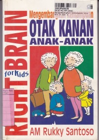 Mengembangkan Kemampuan Otak Kanan Anak-anak= Right Brian for Kids