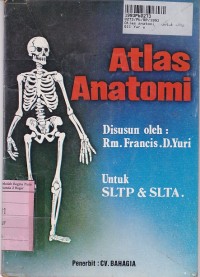 Atlas Anatomi: untuk SLTP-SLTA dan yang Sederajat