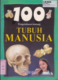 Seratus Pengetahuan Tentang Tubuh Manusia