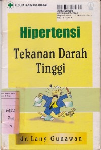 Kesehatan Masyarakat: Hipertensi= Tekanan Darah Tinggi