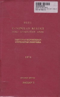 Buku Kumpulan Kuliah - Ilmu Kesehatan Anak [Jilid 1] - [Fak. Kedokteran Univ. Indonesia]