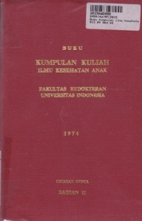 Buku Kumpulan Kuliah - Ilmu Kesehatan Anak [Jilid 2] - [Fak. Kedokteran Univ. Indonesia]