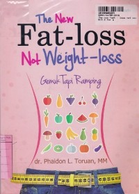 The New Fat - Loss Not Weight - Loss= Gemuk tapi Ramping