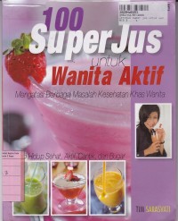 Seratus Super Jus untuk Wanita Aktif