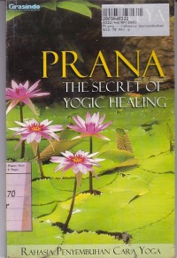 Prana: Rahasia Penyembuhan Cara Yoga