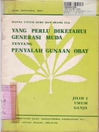 Yang Perlu Diketahui Generasi Muda tentang Penyalahgunaan Obat: Ganja