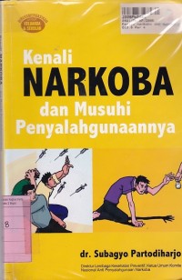 Kenali Narkoba dan Musuhi Penyalahgunaannya