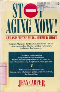 Stop Aging Now: Rahasia Tetap Muda Seumur Hidup