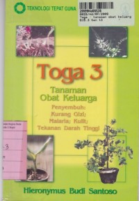 Teknologi Tepat Guna: Toga [Jilid 3]= Tanaman Obat Keluarga