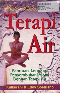 Buku Pintar Terapi Air: Air untuk Pencegahan & Penyembuhan Berbagai Penyakit