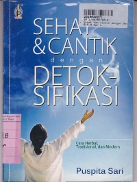 Sehat dan Cantik dengan Detoksifikasi [Cara Herbal, Tradisional, dan Modern