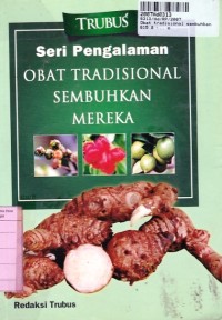 Seri Pengalaman: Obat Tradisional Sembuhkan Mereka