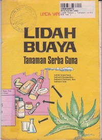 Lidah Buaya: Tanaman Serba Guna untuk Keperluan Industri Kosmetika, Industri Farmasi, & Industri Lain.