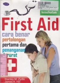 First Aid: Cara Benar Pertolongan Pertama dan Penanganan Darurat