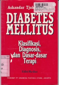 Diabetes Mellitus: Klasifikasi, Diagnosis, dan Dasar-dasar Terapi