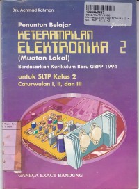 Penuntun Belajar Ketrampilan Elektronika [Jilid 2]: untuk SLTP Kls. II Cawu 1,2 & 3 - Muatan Lokal