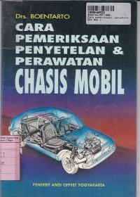 Cara Pemeriksaan, Penyetelan & Perawatan: Chasis Mobil