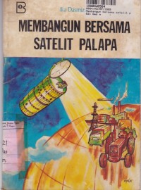 Membangun Bersama Satelit Palapa