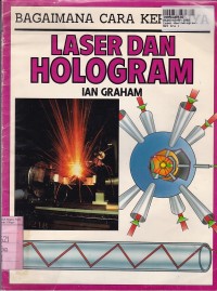 Bagaimana Cara Kerjanya: Laser dan hologram