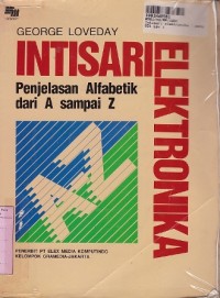 Intisari Elektronika: Penjelasan Alfabetik dari A Sampai Z