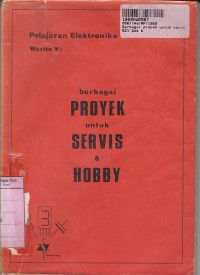 Berbagai Proyek Untuk Servis & Hobby