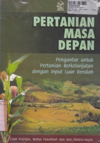 Pertanian Masa Depan: Pengantar untuk Pertanian Berkelanjutan dengan Input Luar Rendah