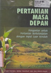 Pertanian Masa Depan: Pengantar untuk Pertanian Berkelanjutan dengan Input Luar Rendah