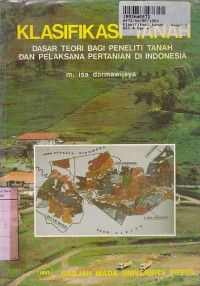 Klasifikasi Tanah: Dasar Teori Bagi Peneliti Tanah dan Pelaksana Pertanian di Indonesia