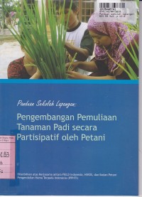 Panduan Sekolah Lapangan: Pengembangan Pemuliaan Tanaman Padi