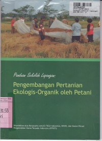 Panduan Sekolah Lapangan: Pengembangan Pertanian Ekologis=organik oleh Petani