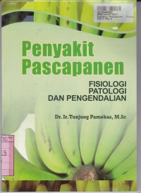 Penyakit Pascapanen: Fisiologi, Patologi, dan Pengendalian