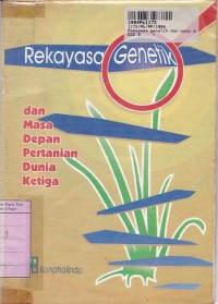 Rekayasa Genetik dan Masa Depan Pertanian Ketiga=Genetic Engineers Target Third World Crops